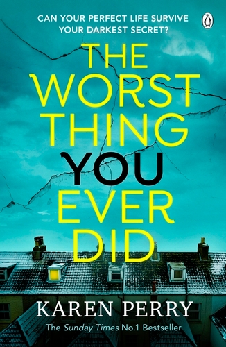 Book cover of The Worst Thing You Ever Did by Karen Perry