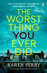 Book cover of The Worst Thing You Ever Did by Karen Perry