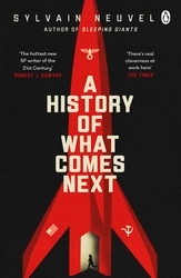 Book cover of A History of What Comes Next by Sylvain Neuvel