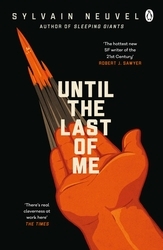 Book cover of Until the Last of Me by Sylvain Neuvel