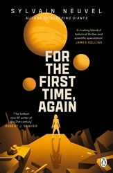 Book cover of For the First Time, Again by Sylvain Neuvel