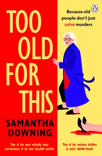 Book cover of Too Old For This by Samantha Downing