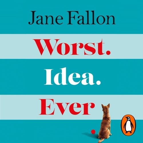 Book cover of Worst Idea Ever by Jane Fallon