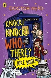 Book cover of Doctor Who: Knock! Knock! Who's There? Joke Book by Doctor Who