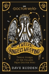 Book cover of Doctor Who: Twelve Angels Weeping by Dave Rudden