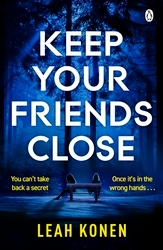 Book cover of Keep Your Friends Close by Leah Konen