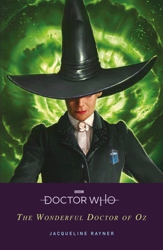Book cover of Doctor Who: The Wonderful Doctor of Oz by Jacqueline Rayner