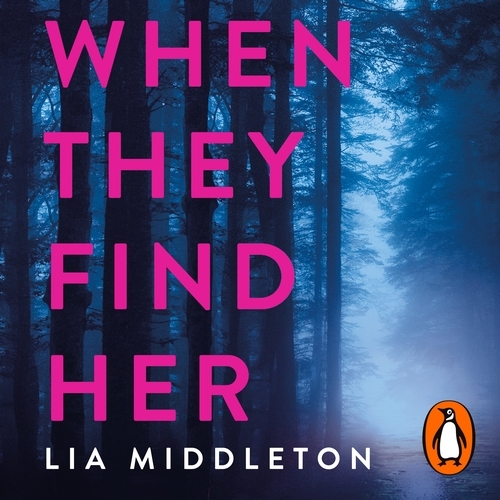 Book cover of When They Find Her by Lia Middleton