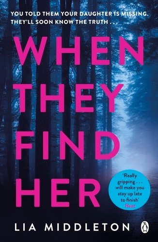 Book cover of When They Find Her by Lia Middleton