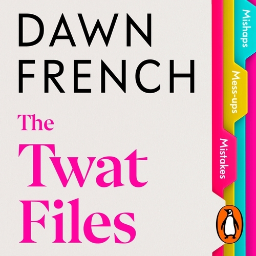 Book cover of The Twat Files by Dawn French