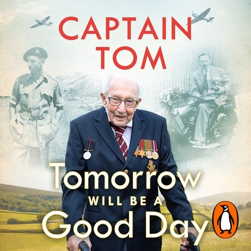 Book cover of Tomorrow Will Be A Good Day by Captain Tom Moore