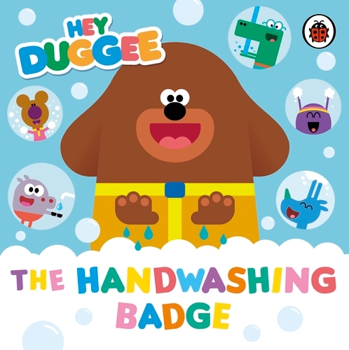 Book cover of Hey Duggee: The Handwashing Badge by Hey Duggee