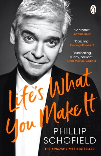 Book cover of Life's What You Make It by Phillip Schofield