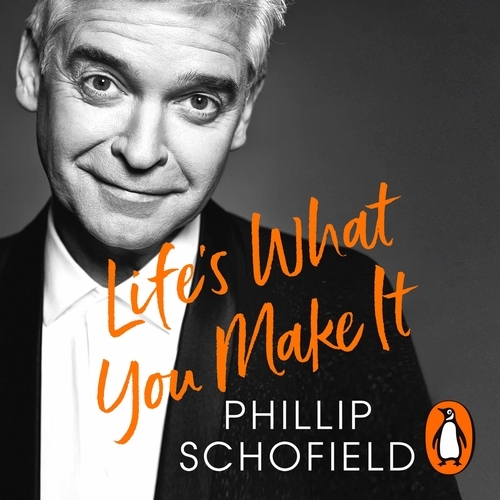 Book cover of Life's What You Make It by Phillip Schofield
