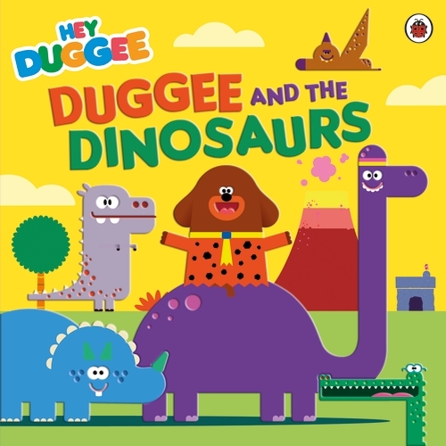 Book cover of Hey Duggee: Duggee and the Dinosaurs by Hey Duggee