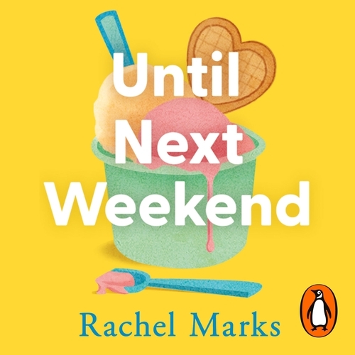 Book cover of Until Next Weekend by Rachel Marks