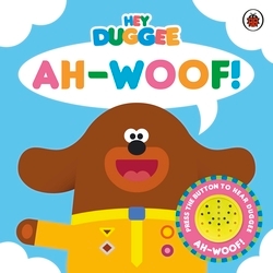 Book cover of Hey Duggee: Ah-Woof! by Hey Duggee