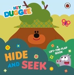 Book cover of Hey Duggee: Hide and Seek by Hey Duggee