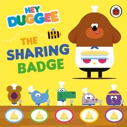 Book cover of Hey Duggee: The Sharing Badge by Hey Duggee