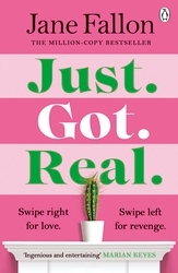 Book cover of Just Got Real by Jane Fallon