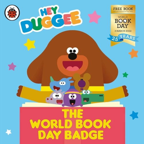 Book cover of Hey Duggee: The World Book Day Badge by Hey Duggee
