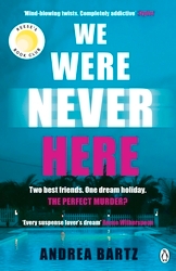 Book cover of We Were Never Here by Andrea Bartz