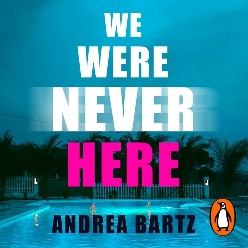 Book cover of We Were Never Here by Andrea Bartz