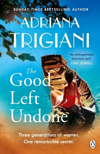 Book cover of The Good Left Undone by Adriana Trigiani