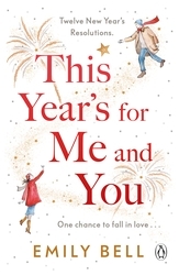 Book cover of This Year's For Me and You by Emily Bell