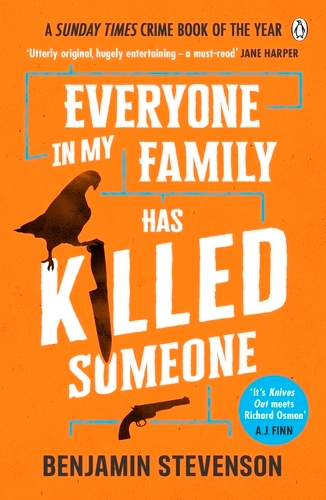 Book cover of Everyone In My Family Has Killed Someone by Benjamin Stevenson