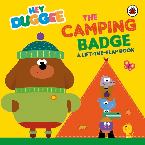 Book cover of Hey Duggee: The Camping Badge by Hey Duggee