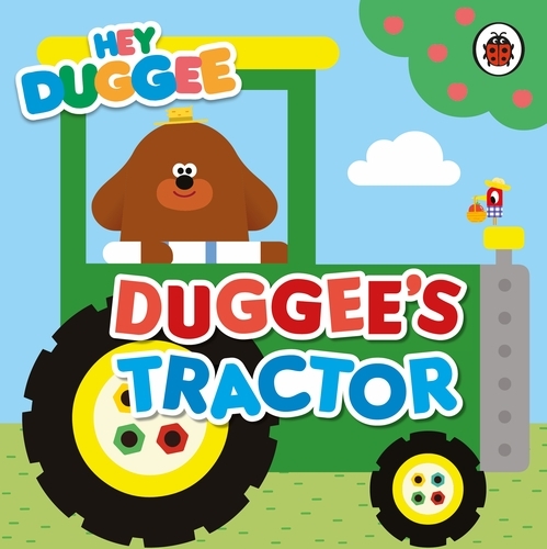 Book cover of Hey Duggee: Duggee's Tractor by Hey Duggee