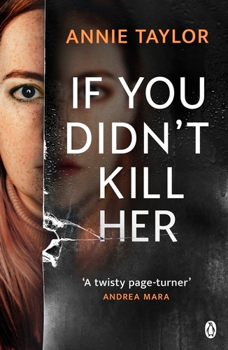 Book cover of If You Didn’t Kill Her by Annie Taylor