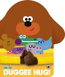 Book cover of Hey Duggee: Duggee Hug by Hey Duggee