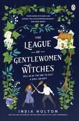 Book cover of The League of Gentlewomen Witches by India Holton