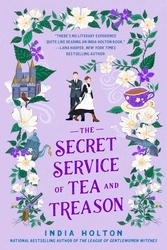 Book cover of The Secret Service of Tea and Treason by India Holton