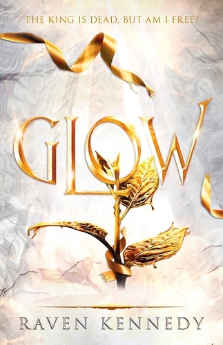 Book cover of #4 - Glow by Raven Kennedy