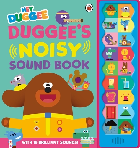 Book cover of Hey Duggee: Duggee's Noisy Sound Book by Hey Duggee