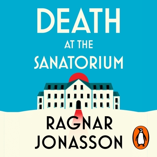 Book cover of Death at the Sanatorium by Ragnar Jónasson