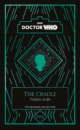 Book cover of Doctor Who: The Cradle by Tasha Suri, Doctor Who