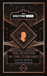 Book cover of Doctor Who: The Monster in the Cupboard by Kalynn Bayron, Doctor Who