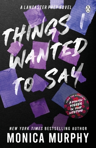 Book cover of Things I Wanted To Say by Monica Murphy