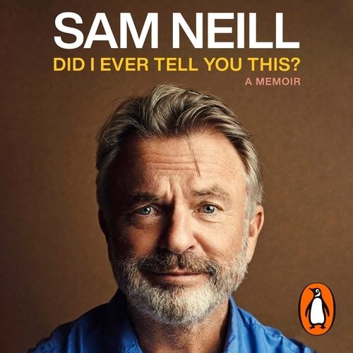 Book cover of Did I Ever Tell You This? by Sam Neill