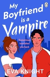 Book cover of My Boyfriend is a Vampire by Eva Knight
