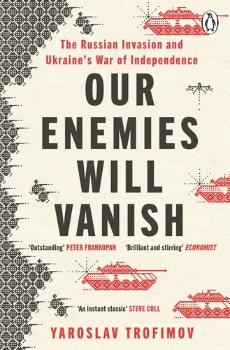 Book cover of Our Enemies Will Vanish by Yaroslav Trofimov