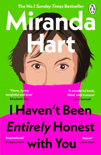 Book cover of I Haven’t Been Entirely Honest with You by Miranda Hart