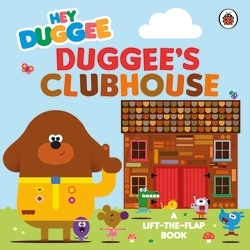 Book cover of Hey Duggee: Duggee’s Clubhouse by Hey Duggee