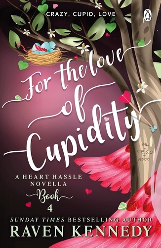 Book cover of #4 - For the Love of Cupidity by Raven Kennedy