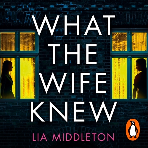 Book cover of What the Wife Knew by Lia Middleton