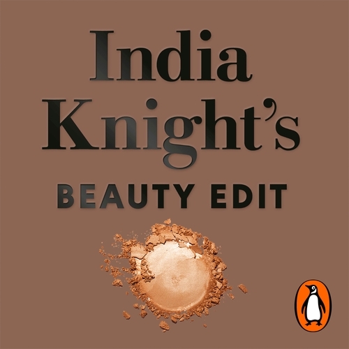 Book cover of India Knight's Beauty Edit by India Knight
